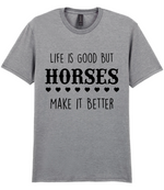 Life is good but horses make it better - T-shirt - Fou Tees