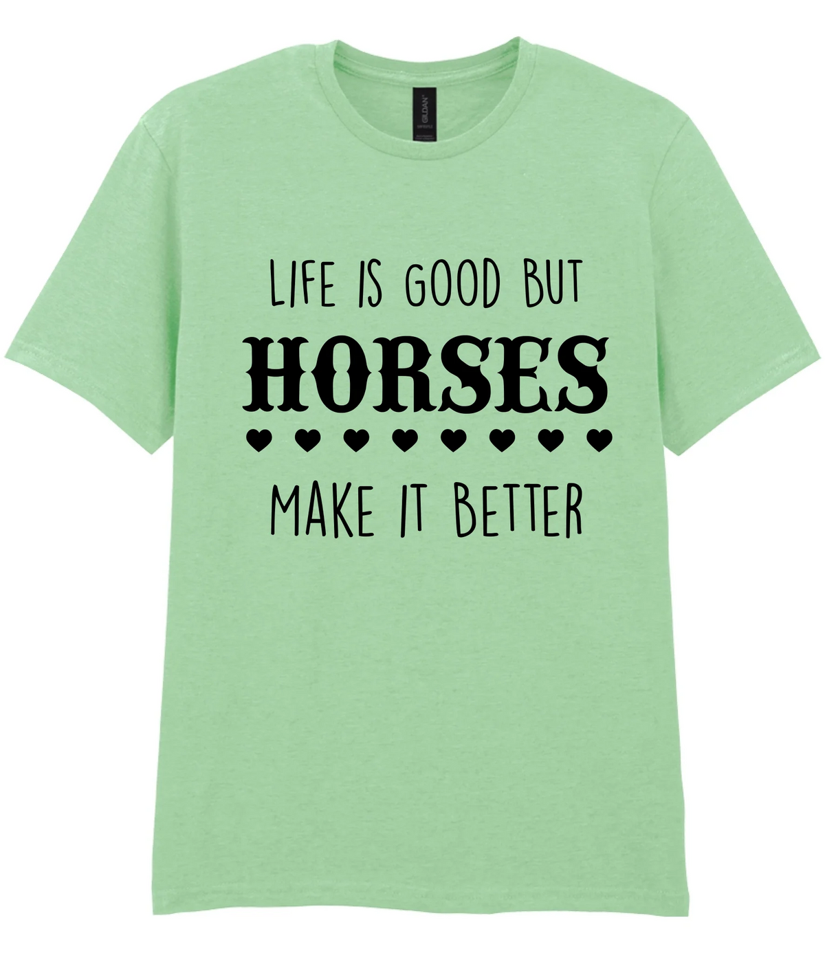 Life is good but horses make it better - T-shirt - Fou Tees