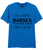 Life is good but horses make it better - T-shirt - Fou Tees