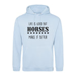 Life is good but horses make it better - Hoodie - Fou Tees