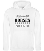 Life is good but horses make it better - Hoodie - Fou Tees