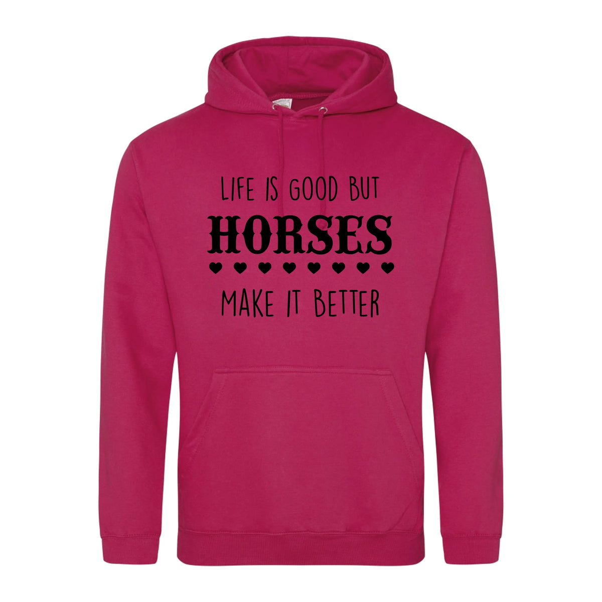 Life is good but horses make it better - Hoodie - Fou Tees