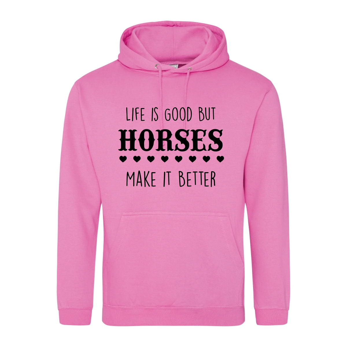 Life is good but horses make it better - Hoodie - Fou Tees
