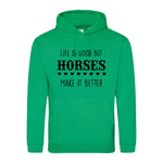 Life is good but horses make it better - Hoodie - Fou Tees