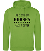 Life is good but horses make it better - Hoodie - Fou Tees
