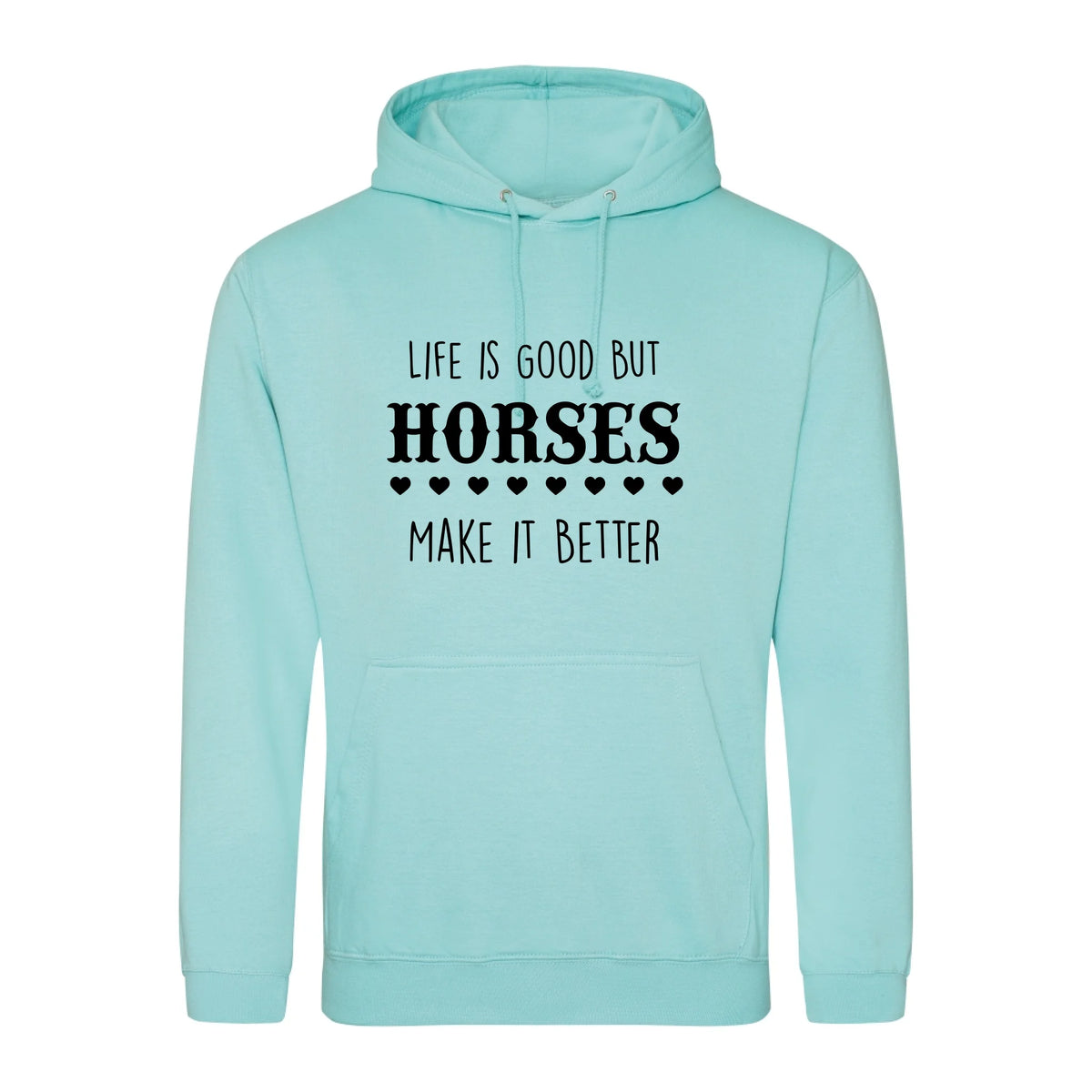 Life is good but horses make it better - Hoodie - Fou Tees