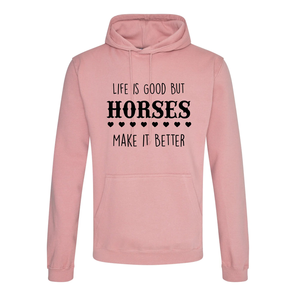 Life is good but horses make it better - Hoodie - Fou Tees