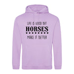 Life is good but horses make it better - Hoodie - Fou Tees