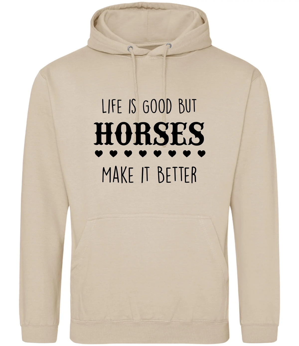 Life is good but horses make it better - Hoodie - Fou Tees