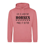 Life is good but horses make it better - Hoodie - Fou Tees