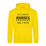 Life is good but horses make it better - Hoodie - Fou Tees