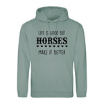 Life is good but horses make it better - Hoodie - Fou Tees
