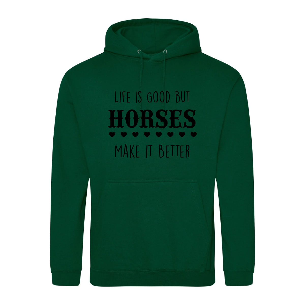 Life is good but horses make it better - Hoodie - Fou Tees