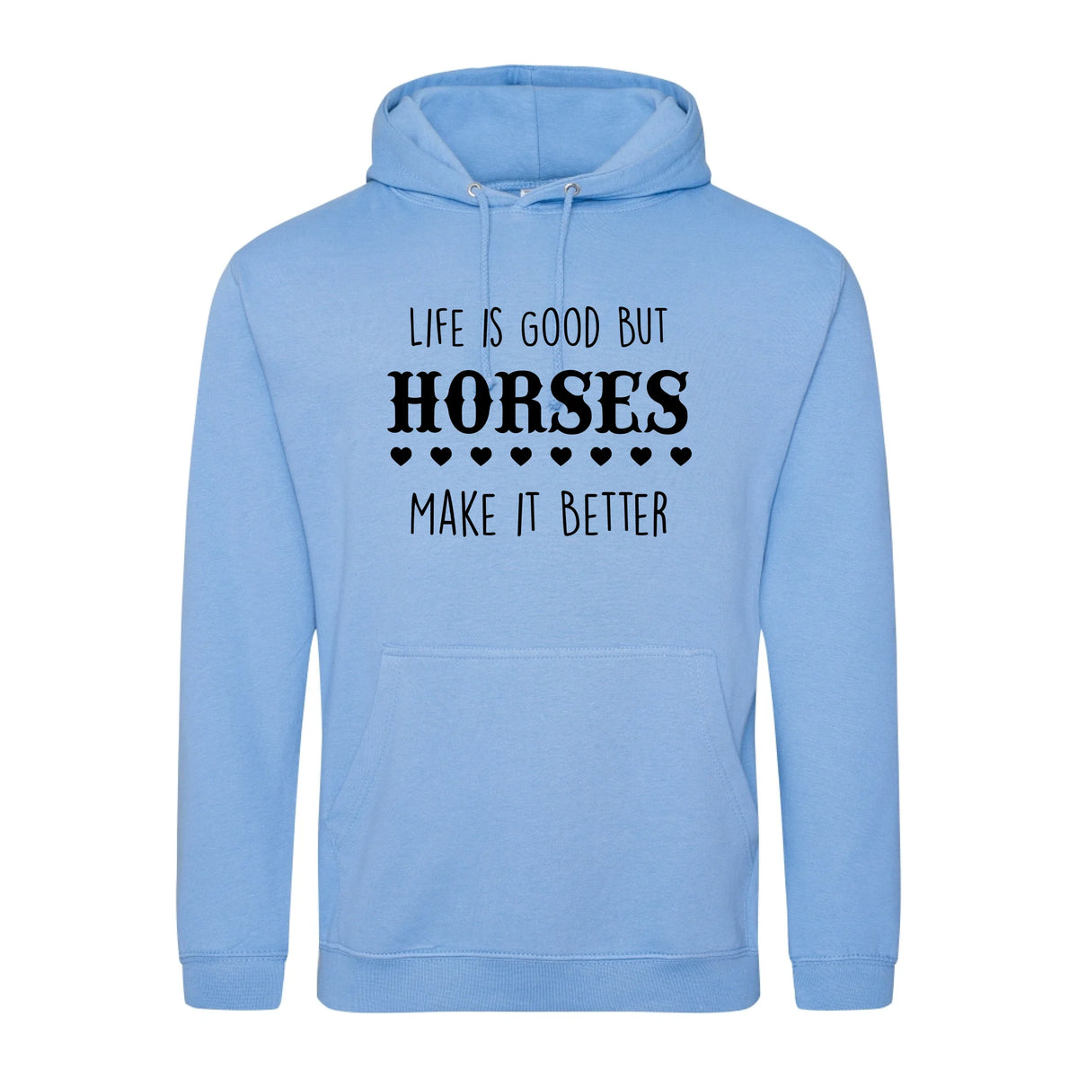 Life is good but horses make it better - Hoodie - Fou Tees