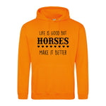Life is good but horses make it better - Hoodie - Fou Tees