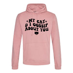 My Cat And I Gossip About You - Hoodie - Fou Tees