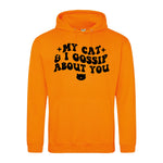My Cat And I Gossip About You - Hoodie - Fou Tees