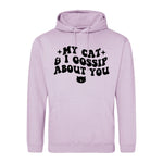 My Cat And I Gossip About You - Hoodie - Fou Tees