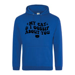 My Cat And I Gossip About You - Hoodie - Fou Tees