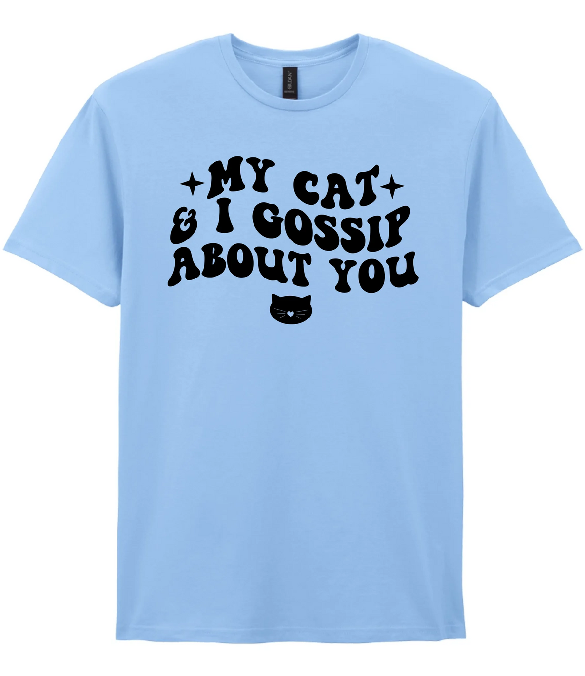 My Cat And I Gossip About You - T-shirt - Fou Tees