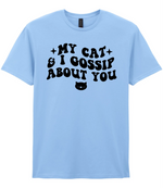 My Cat And I Gossip About You - T-shirt - Fou Tees