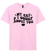 My Cat And I Gossip About You - T-shirt - Fou Tees