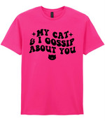 My Cat And I Gossip About You - T-shirt - Fou Tees