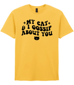 My Cat And I Gossip About You - T-shirt - Fou Tees
