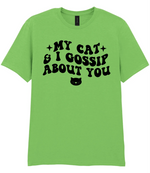 My Cat And I Gossip About You - T-shirt - Fou Tees