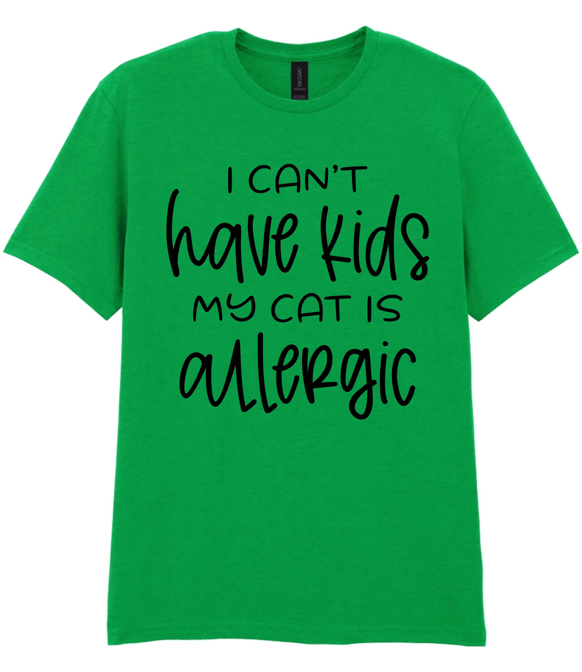 I can't have kids my cat is allergic - T-shirt