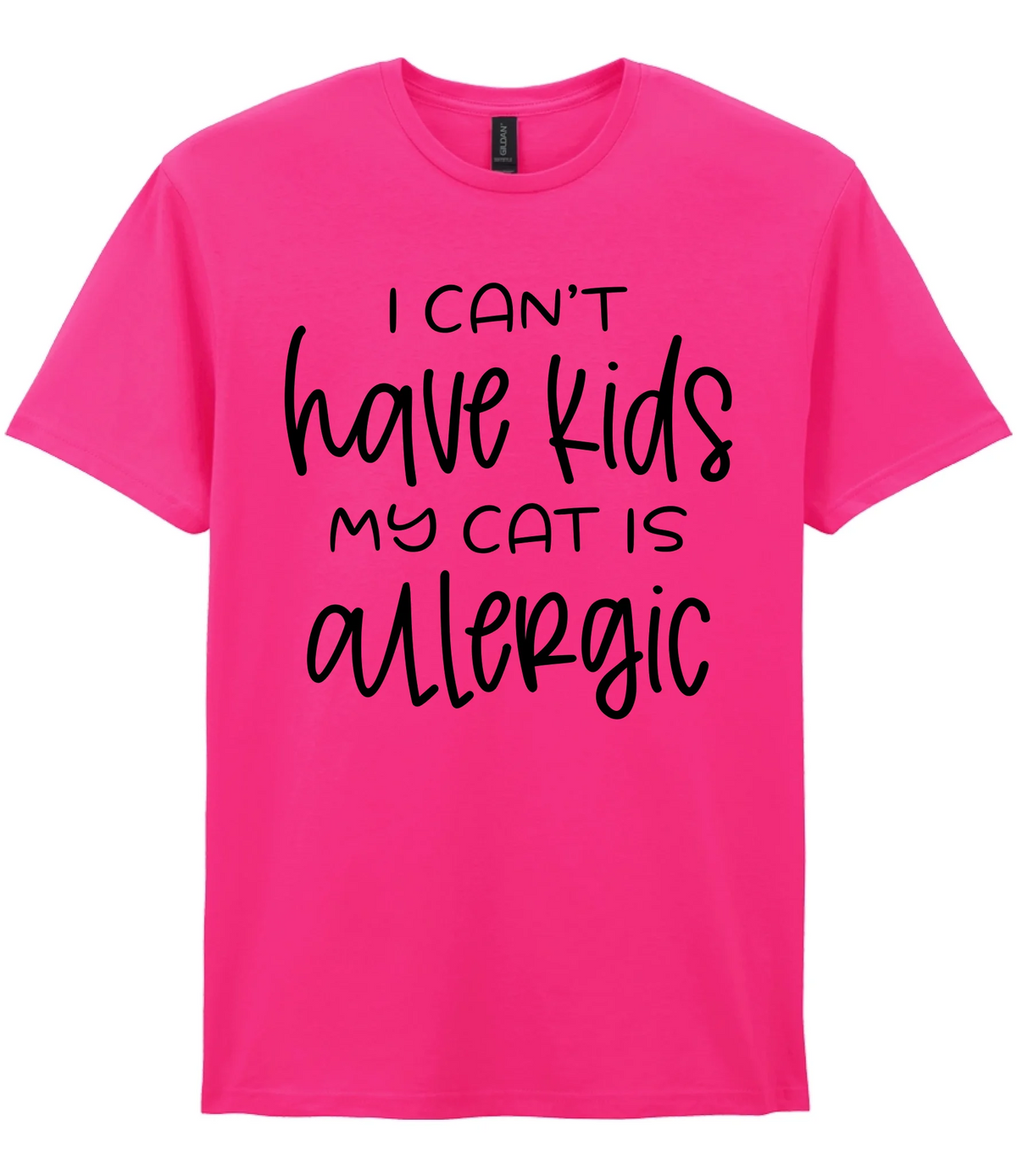 I can't have kids my cat is allergic - T-shirt