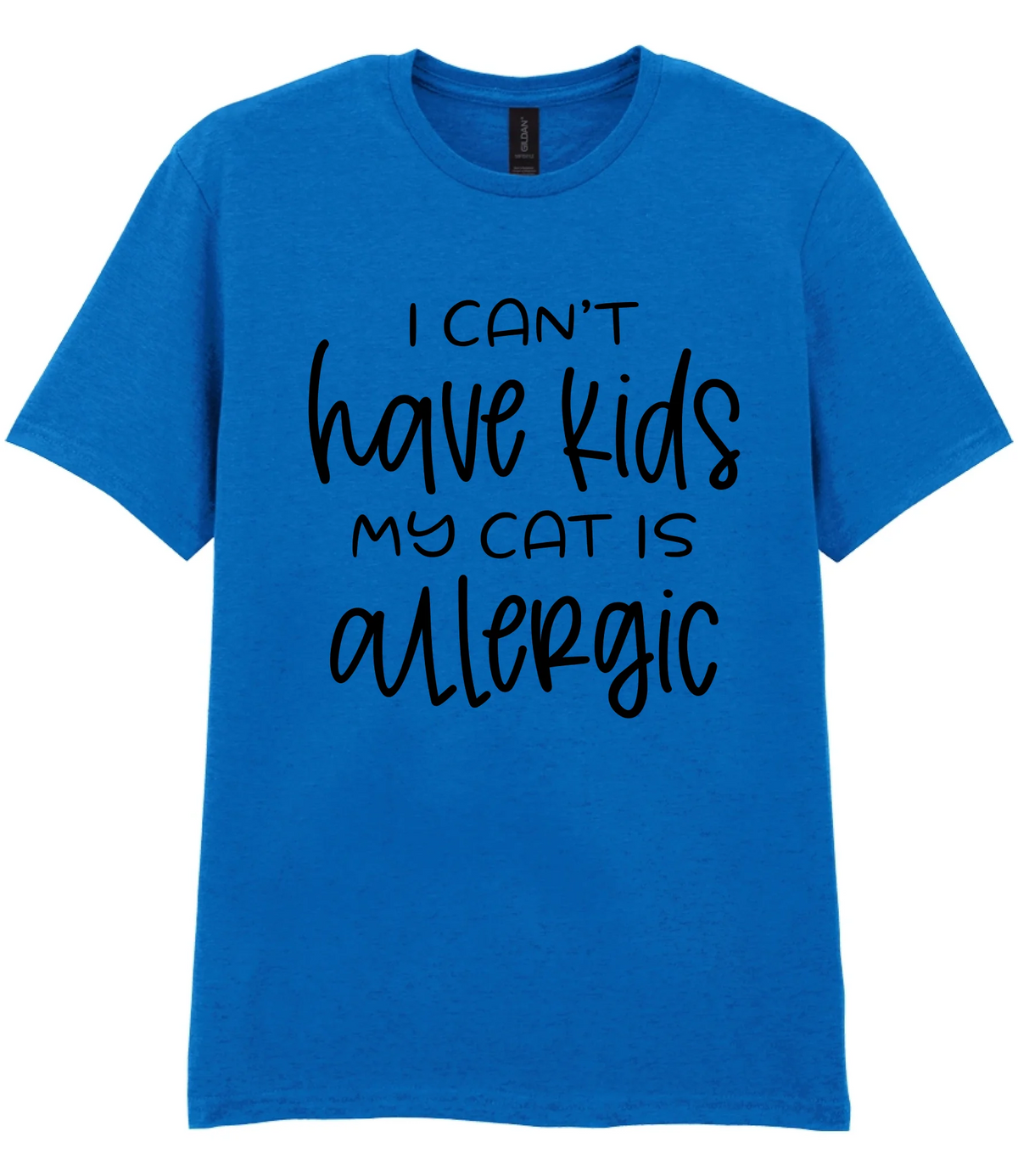 I can't have kids my cat is allergic - T-shirt