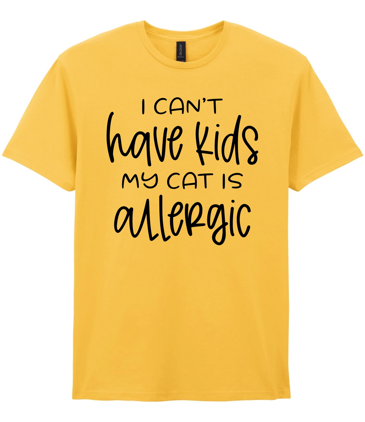 I can't have kids my cat is allergic - T-shirt