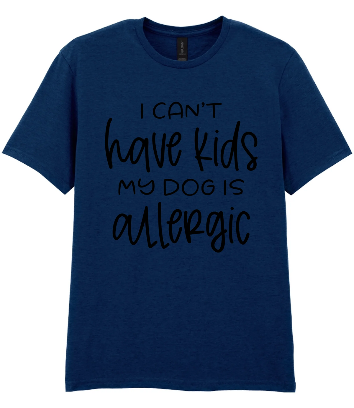 I can't have kids my dog is allergic - T-shirt - Fou Tees