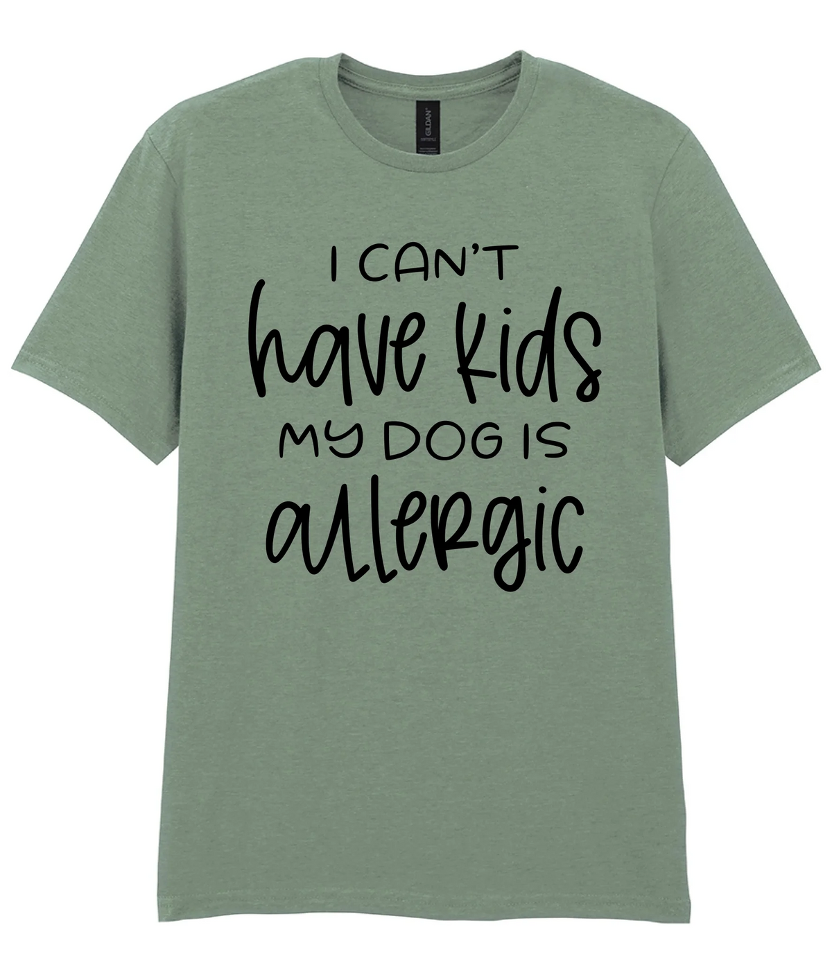 I can't have kids my dog is allergic - T-shirt - Fou Tees
