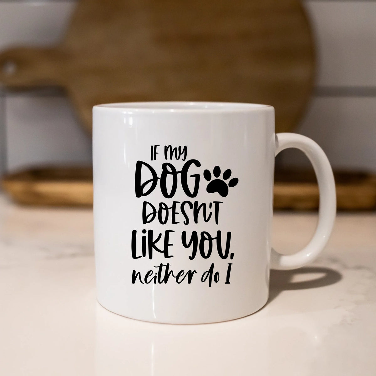 If my dog doesn't like you neither do I - Mug - Fou Tees