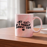 My Cat And I Gossip About You - Marble Mug - Fou Tees
