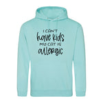 I can't have kids my cat is allergic - Hoodie - Fou Tees