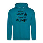 I can't have kids my cat is allergic - Hoodie - Fou Tees