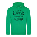 I can't have kids my cat is allergic - Hoodie - Fou Tees
