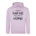 I can't have kids my cat is allergic - Hoodie - Fou Tees