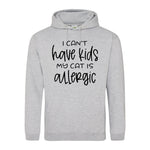 I can't have kids my cat is allergic - Hoodie - Fou Tees