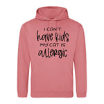 I can't have kids my cat is allergic - Hoodie - Fou Tees
