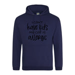 I can't have kids my cat is allergic - Hoodie - Fou Tees