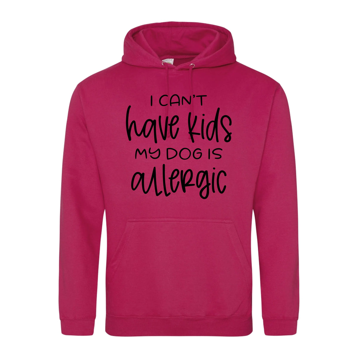 I can't have kids my dog is allergic -Hoodie - Fou Tees