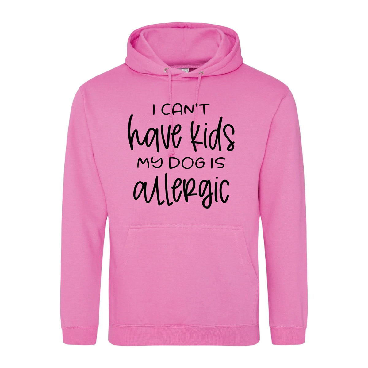 I can't have kids my dog is allergic -Hoodie - Fou Tees