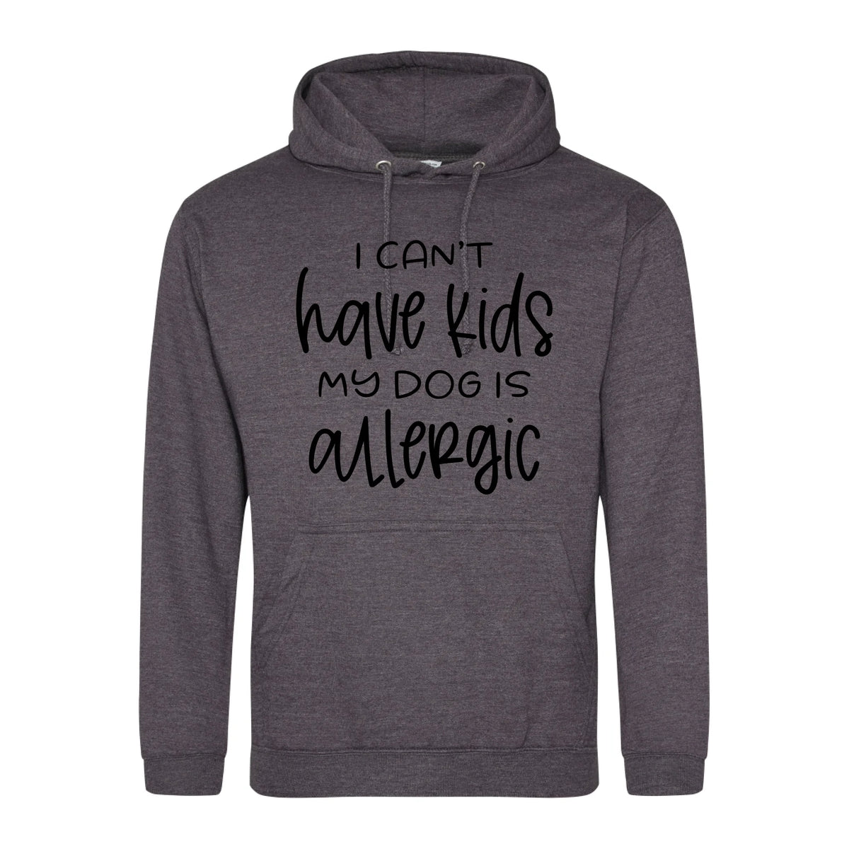 I can't have kids my dog is allergic -Hoodie - Fou Tees
