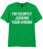 I'm Silently Judging Your Wiring - T-shirt - Fou Tees