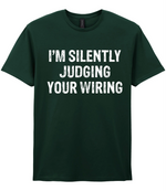 I'm Silently Judging Your Wiring - T-shirt - Fou Tees