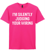 I'm Silently Judging Your Wiring - T-shirt - Fou Tees